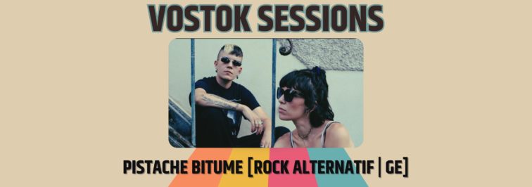 Pistache Bitume en Vostok Sessions